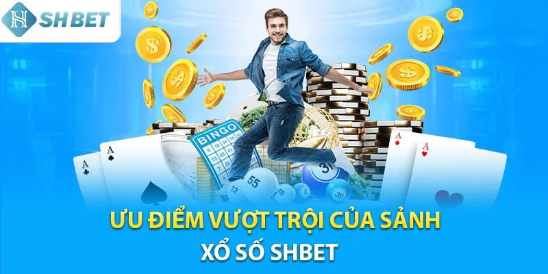 Đánh giá ưu điểm vượt trội của xổ số Shbet