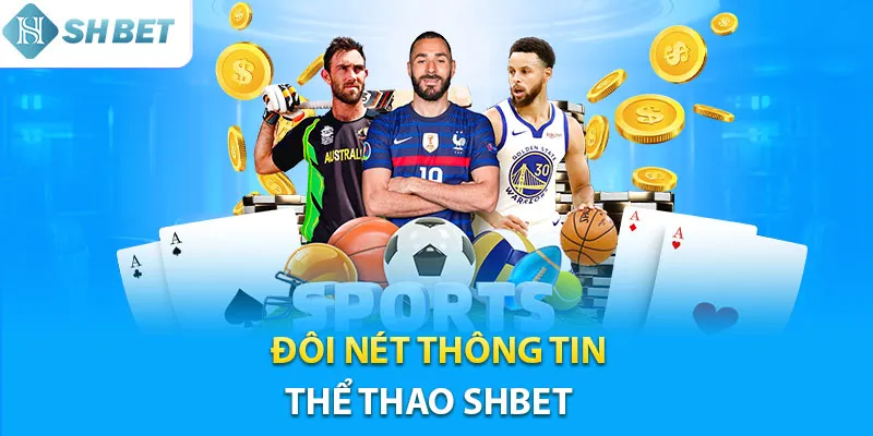 Một số thông tin thú vị về sảnh thể thao Shbet